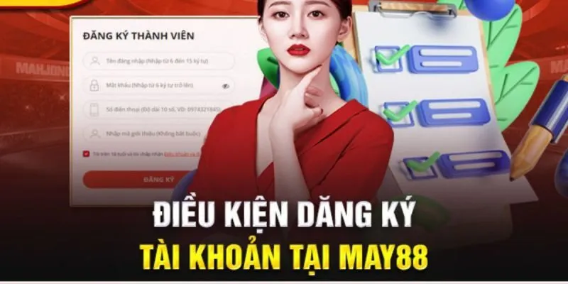 Nội dung điều khoản điều kiện May88 với quy trình đăng ký